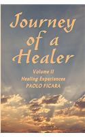 Journey of a Healer Volume II Healing Experiences