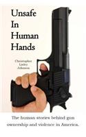 Unsafe In Human Hands