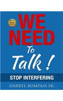 We Need To Talk !