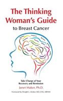 Thinking Woman's Guide to Breast Cancer