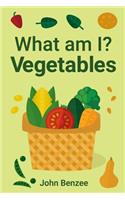 What am I? Vegetables