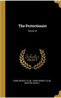 The Protectionist; Volume 21