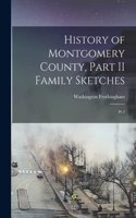 History of Montgomery County, Part II Family Sketches