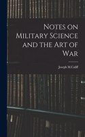 Notes on Military Science and the art of War