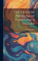 Closure Problem of Turbulence Theory