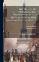 Standard Pronouncing Dictionary Of The French And English Languages, In Two Parts