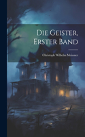Die Geister, Erster Band