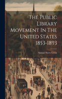 Public Library Movement In The United States 1853-1893