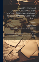 L'abbé F. Galiani Correspondance Avec Madame D'épinay--Madame Necker, Madame Geoffrin, Etc. ...: Entièrement Rétablié D'après Les Autographes Augm. De Tous Les Passages Suprimés Et D'un Grand Nombre De Lettres Inédites; Volume 2