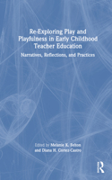 Re-Exploring Play and Playfulness in Early Childhood Teacher Education