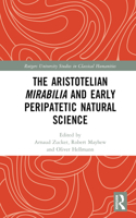 The Aristotelian Mirabilia and Early Peripatetic Natural Science