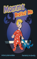 Mommy Protect Me