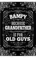 Bampy because Grandfather is for old Guys