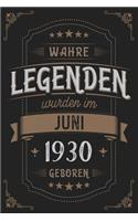 Wahre Legenden wurden im Juni 1930 geboren: Vintage Geburtstag Notizbuch - individuelles Geschenk für Notizen, Zeichnungen und Erinnerungen - liniert mit 100 Seiten