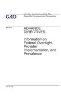 Advance Directives: Information on Federal Oversight, Provider Implementation, and Prevalence