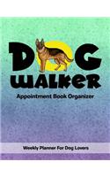 Dog Walker Appointment Book Organizer: Undated 100+ Weeks Planner for Pet Business Owners
