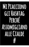 Mi Piacciono gli Hashtag Perché Assomigliano alle Cialde: Diario della cucina foderato esilarante da scrivere in - Giornale blocco notes - Taccuino in bianco e nero con citazione divertente - Quaderno bianc