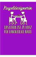 Nageldesignerin Das Leben ist zu kurz für langweilige Nägel: Notizbuch A5 120 Blanko Seiten Weiß für Nageldesignerinnen