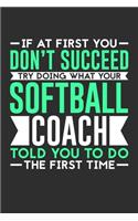 If At First You Don't Succeed Try Doing What Your Softball Coach Told You To Do The First Time