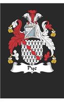 Pye: Pye Coat of Arms and Family Crest Notebook Journal (6 x 9 - 100 pages)