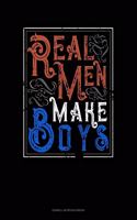 Real Men Make Boys