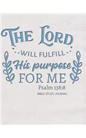 The Lord Will Fulfill His Purpose For Me Psalm 138