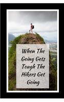 When The Going Gets Tough The 'Hikers' Get Going