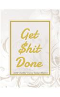Get Shit Done 2020 Monthly Weekly Budget Planner