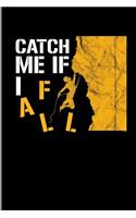 Catch Me If I Fall