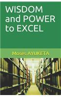 WISDOM and POWER to EXCEL