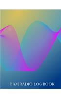 Ham Radio Log Book: Notebook for amateur radio operators: Logging sheets to keep notes. Blue and pink wave design