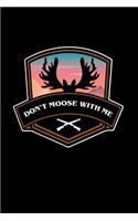 Don't Moose With Me