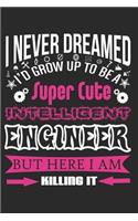 I Never Dreamed I'd Grow Up to Be A Super Cute Engineer