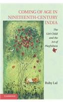 Coming of Age in Nineteenth-Century India South Asian Edition South Asia Edition