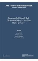 Supercooled Liquid, Bulk Glassy and Nanocrystalline States of Alloys: Volume 644