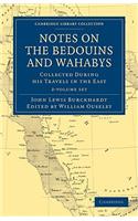 Notes on the Bedouins and Wahabys 2 Volume Paperback Set: Collected During His Travels in the East(Cambridge Library Collection - Travel, Middle East and Asia Minor)