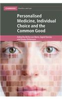 Personalised Medicine, Individual Choice and the Common Good