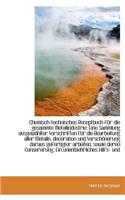 Chemisch-Technisches Receptbuch F R Die Gesammte Metallindustrie: Eine Sammlung Ausgew Hlter Vorschr