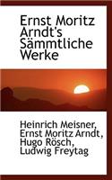 Ernst Moritz Arndt's Sammtliche Werke