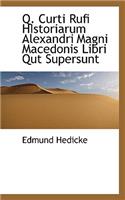 Q. Curti Rufi Historiarum Alexandri Magni Macedonis Libri Qut Supersunt