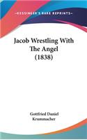 Jacob Wrestling With The Angel (1838)
