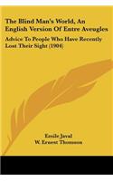 Blind Man's World, An English Version Of Entre Aveugles