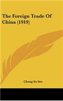 The Foreign Trade Of China (1919)