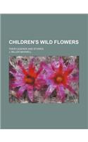 Children's Wild Flowers; Their Legends and Stories