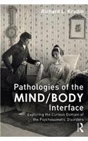 Pathologies of the Mind/Body Interface