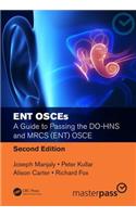 Ent Osces: A Guide to Passing the Do-Hns and Mrcs (Ent) Osce, Second Edition