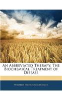 An Abbreviated Therapy: The Biochemical Treatment of Disease