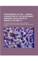 Proceedings of the Annual Convention of the Investment Bankers Association of America Volume 10: (English)