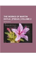 The Works of Martin Doyle. [Pseud.] Volume 2