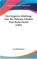 Des Gregorius Abulfarag, Gen. Bar-Hebraus, Scholien Zum Buche Daniel (1892)